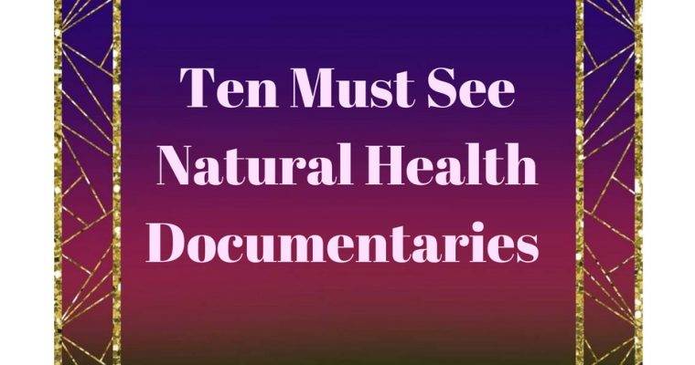Ten must see natural health documentaries